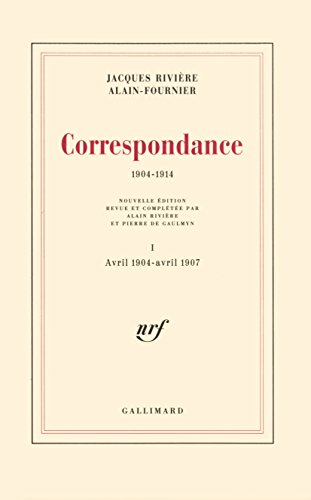 Correspondance: (1904-1914)-Avril 1904 - avril 1907 (1) (9782070719570) by RiviÃ¨re, Jacques; Alain-Fournier