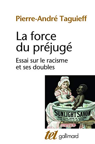 9782070719778: La Force du prjug: Essai sur le racisme et ses doubles