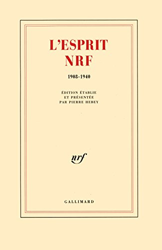 L'ESPRIT NRF: 1908-1940 (FRENCH EDITION)