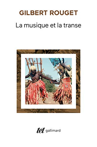 9782070720101: La musique et la transe: Esquisse d'une thorie gnrale des relations de la musique et de la possession