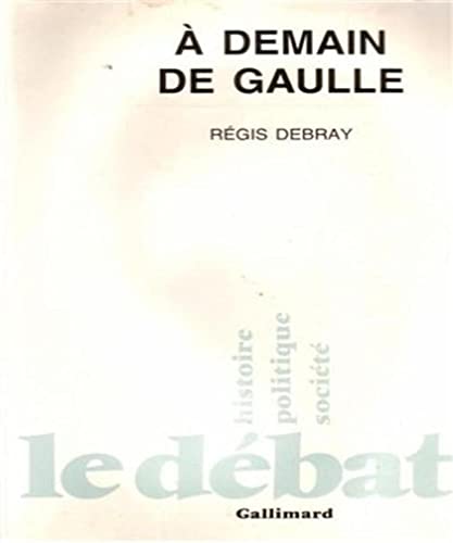 Beispielbild fr A demain de Gaulle zum Verkauf von medimops