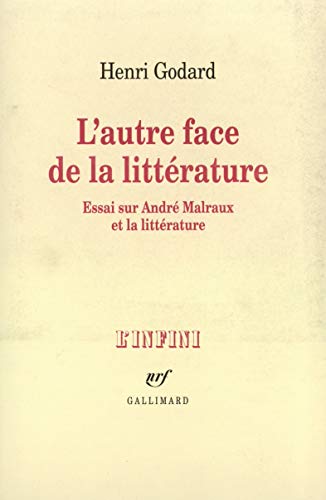 Beispielbild fr L'Autre face de la litt rature: Essai sur Andr Malraux et la litt rature zum Verkauf von LIVREAUTRESORSAS