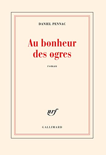 Au bonheur des ogres (9782070721061) by Pennac, Daniel