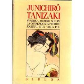 Svastika - Quatre soeurs - La Confession impudique - Journal d'un vieux fou (9782070721962) by Tanizaki, JunichirÃ´