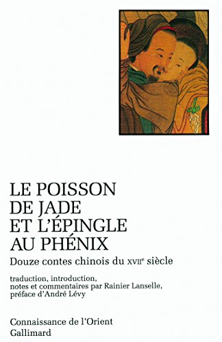 9782070722600: Le Poisson de jade et l'pingle au phnix: Douze contes chinois du XVIIᵉ sicle