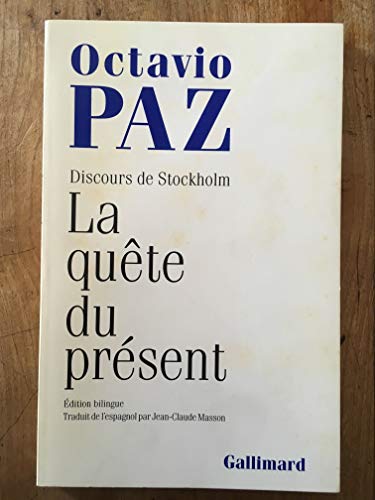 La QuÃªte du PrÃ©sent: Discours de Stockholm (9782070722952) by Paz, Octavio