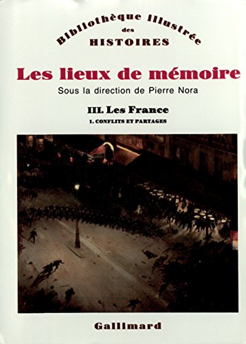 9782070723027: Les Lieux de mmoire (Tome 3 Volume 1)-Les France): Tome 3, Les France : Conflits et partages