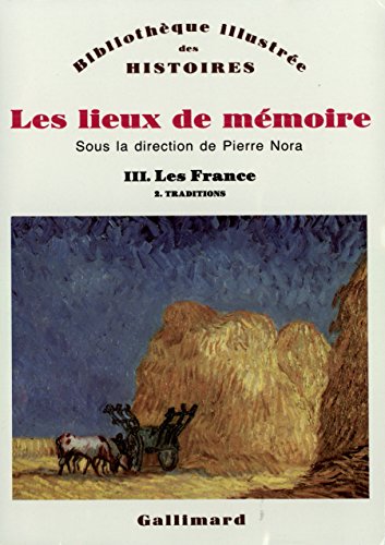 9782070723034: Les Lieux de mmoire (Tome 3 Volume 2)-Les France): Volume 3, Les France - Tome 2, Traditions