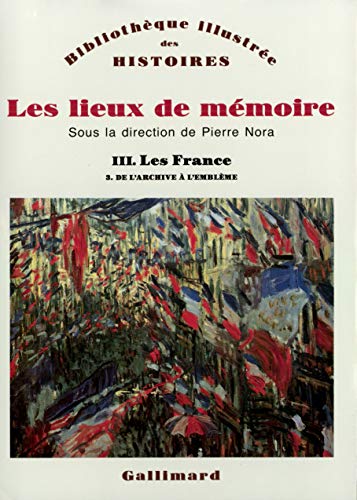 9782070723041: Les Lieux de mmoire (Tome 3 Volume 3)-Les France): Volume 3, Les France Tome 3, De l'archive  l'emblme