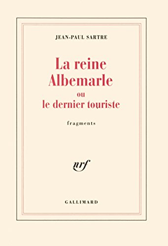 La reine Albemarle, ou, Le dernier touriste: Fragments (9782070723737) by Jean Paul Sartre; Gallimard