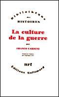 La Culture de la guerre: Xáµ‰-XVIIIáµ‰ siÃ¨cle (9782070724604) by Cardini, Franco