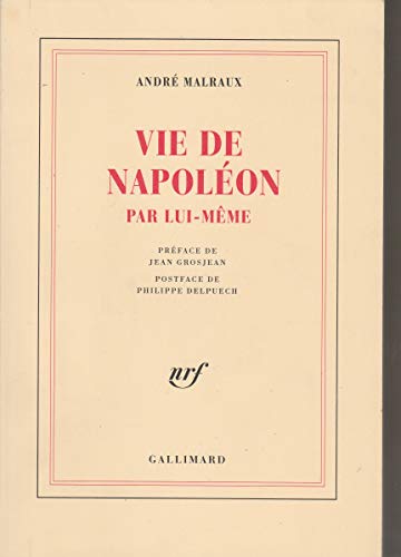 Vie de NapolÃ©on par lui-mÃªme (9782070724734) by Andre Malraux