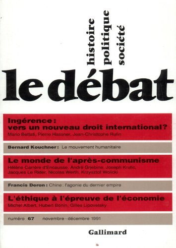 Beispielbild fr Le dbat numro 67 novembre-dcembre 1991 - Ingrence : vers un nouveau droit international? Le mouvement humanitaire. Le monde de l'aprs-communisme. Chine : l'agonie du dernier empire. L'thique  l'preuve de l'conomie zum Verkauf von LibrairieLaLettre2