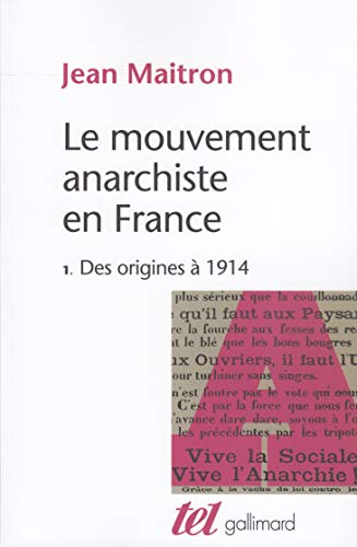 Stock image for Le Mouvement anarchiste en France (Tome 1-Des origines à 1914): DES ORIGINES A 1914 (Tel) for sale by WeBuyBooks