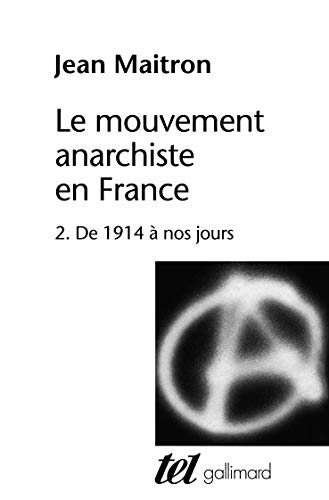 Stock image for Le mouvement anarchiste en France: De 1914  nos jours - Anarchisme et marxisme - Bibliographie (2) for sale by GF Books, Inc.