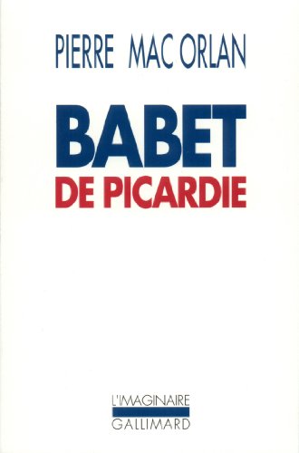 Beispielbild fr Babet de Picardie: Roman des aventures du sergent Saint-Pierre et de Babet Molina zum Verkauf von Ammareal