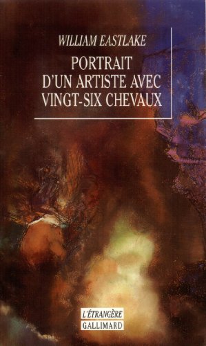 Beispielbild fr Portrait d'un artiste avec vingt-six chevaux [Mass Market Paperback] Eastlake,William and Bernard,Jacqueline zum Verkauf von LIVREAUTRESORSAS