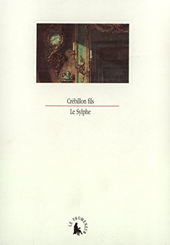 Beispielbild fr Le Sylphe ou Songe de Madame de R*** crit par elle-mme  Madame de S*** zum Verkauf von GF Books, Inc.