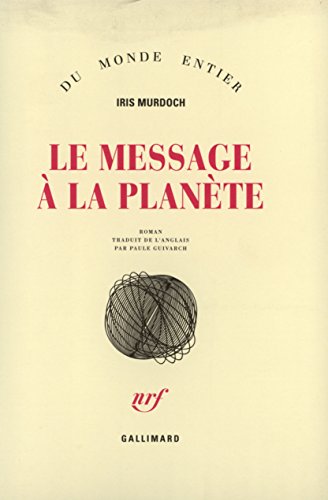 Le Message Ã: la planÃ¨te (9782070726929) by Murdoch, Iris