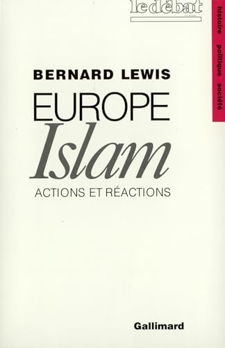 Europe - Islam: Actions et rÃ©actions (9782070726936) by Lewis, Bernard