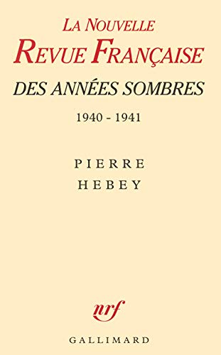 Beispielbild fr La NRF des annes sombres : 1940-1941, des intellectuels  la drive zum Verkauf von medimops