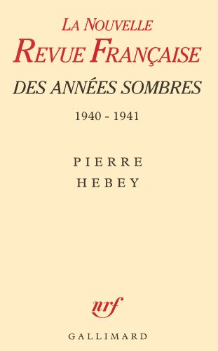Stock image for La NRF des annes sombres : 1940-1941, des intellectuels  la drive for sale by medimops