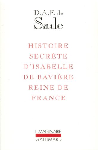 Stock image for Histoire secr te d'Isabelle de Bavi re, reine de France [Mass Market Paperback] Sade,D.A.F. de for sale by LIVREAUTRESORSAS