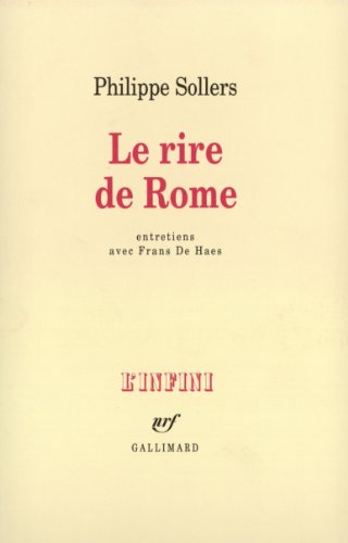 Le Rire de Rome: Entretiens (9782070727872) by De Haes, Frans; Sollers, Philippe