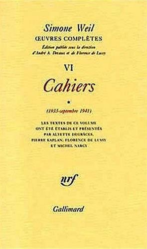 Beispielbild fr uvres compltes / Simone Weil. 6. Cahiers. 1933-septembre 1941. Volume : 1 zum Verkauf von Chapitre.com : livres et presse ancienne