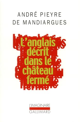 L'Anglais dÃ©crit dans le chÃ¢teau fermÃ© (9782070728497) by Pieyre De Mandiargues, AndrÃ©