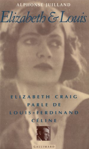 Stock image for Elizabeth Et Louis : Elizabeth Craig Parle De Louis-ferdinand Cline for sale by RECYCLIVRE