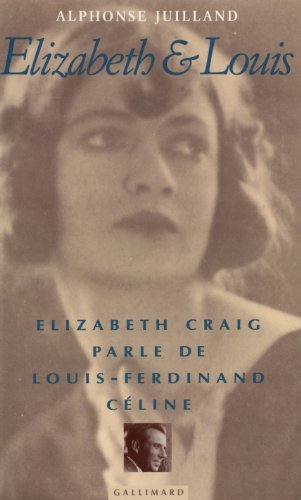 9782070729289: Elizabeth et Louis: Elizabeth Craig parle de Louis-Ferdinand Cline