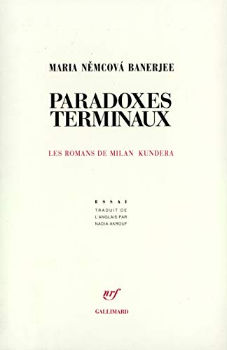 Imagen de archivo de Paradoxes Terminaux : Les Romans De Milan Kundera a la venta por RECYCLIVRE