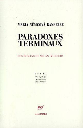 Stock image for Paradoxes terminaux: Les romans de Milan Kundera (Hors srie Littrature) (French Edition) for sale by Librairie l'Aspidistra