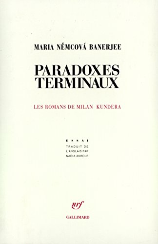 9782070729340: Paradoxes terminaux: Les romans de Milan Kundera