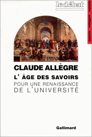 Beispielbild fr L'ge des savoirs: Pour une renaissance de l'Universit zum Verkauf von Librairie Th  la page