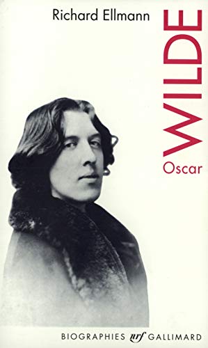 Oscar Wilde (NRF Biographies) (French Edition) (9782070730179) by Ellmann, Richard