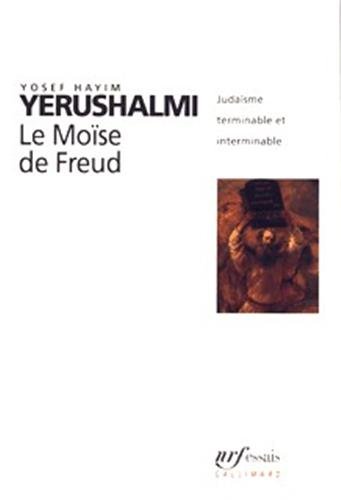 Le MoÃ¯se de Freud: JudaÃ¯sme terminable et interminable (9782070730216) by Yerushalmi, Yosef Hayim