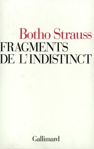 Fragments de l'indistinct (9782070731329) by Strauss, Botho