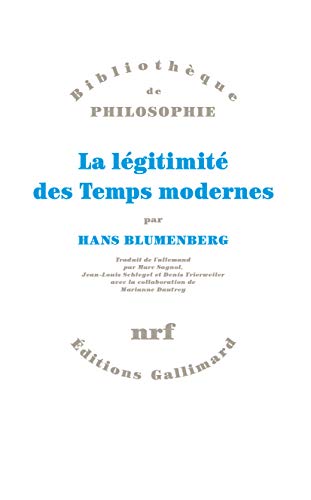 La LÃ©gitimitÃ© des Temps modernes (9782070731473) by Blumenberg, Hans