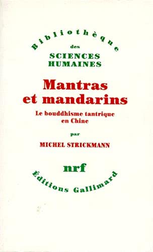 Stock image for Mantras et mandarins: Le bouddhisme tantrique en Chine for sale by Gallix