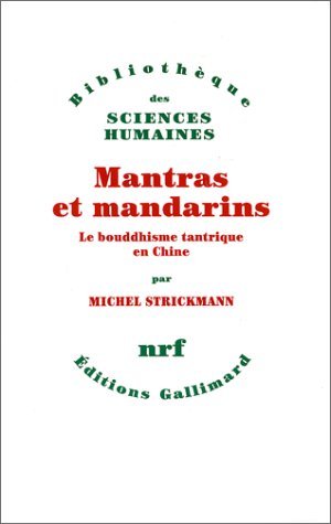 9782070731800: Mantras et mandarins: Le bouddhisme tantrique en Chine