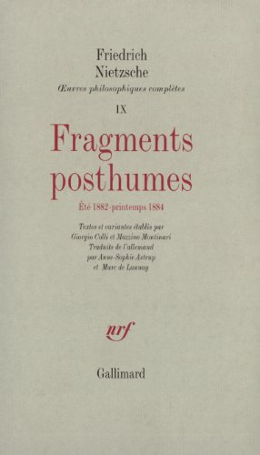 Fragments posthumes: (Ã‰tÃ© 1882 - Printemps 1884) (9782070732098) by Nietzsche, Friedrich