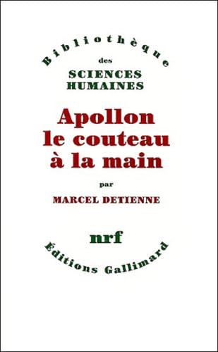 Imagen de archivo de Apollon le couteau a la main: Une approche experimentale du polytheisme grec (Bibliotheque des sciences humaines) (French Edition) a la venta por Heartwood Books, A.B.A.A.