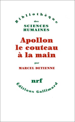 Stock image for Apollon le couteau a la main: Une approche experimentale du polytheisme grec (Bibliotheque des sciences humaines) (French Edition) for sale by Heartwood Books, A.B.A.A.