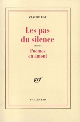 Les Pas du silence / PoÃ¨mes en amont (9782070733774) by Roy, Claude