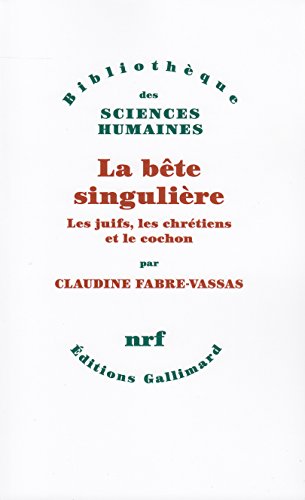 Beispielbild fr La bte singulire. Les juifs, les chrtiens et le cochon. zum Verkauf von Mouvements d'Ides - Julien Baudoin