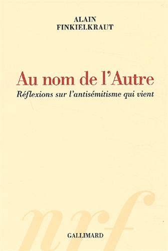 Stock image for Au nom de l'Autre: R flexions sur l'antis mitisme qui vient for sale by ThriftBooks-Dallas