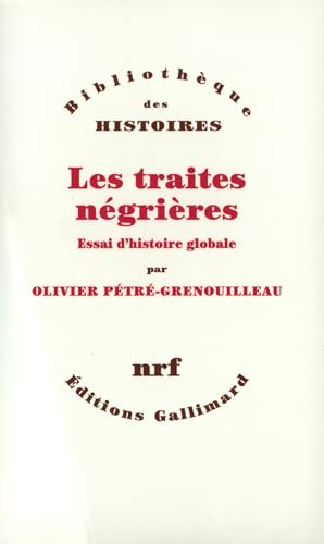 Imagen de archivo de Les traites ngrires : Essai d'histoire globale a la venta por medimops