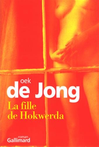 Stock image for La fille de Hokwerda [Paperback] De Jong,Oek and Concas,Anita for sale by LIVREAUTRESORSAS